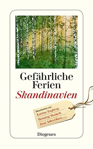 Planta, Anna von (Hrsg.). Gefährliche Ferien - Skandinavien. Diogenes Verlag AG, 2019.