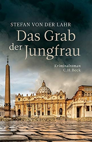 Lahr, Stefan von der. Das Grab der Jungfrau - Kriminalroman. C.H. Beck, 2020.