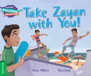 Millett, Peter. Cambridge Reading Adventures Take Zayan with You! Green Band. Cambridge University Press, 2016.
