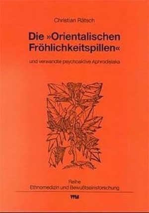 Rätsch, Christian. Die "Orientalischen Fröhlichkeitspillen" und verwandte psychoaktive Aphrodisiaka. VWB-Verlag, 1989.