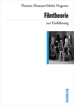 Elsaesser, Thomas / Malte Hagener. Filmtheorie zur Einführung. Junius Verlag GmbH, 2022.
