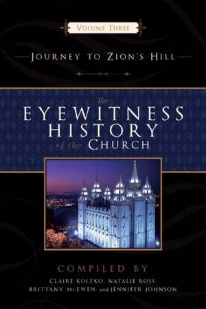 Johnson, Jennifer / Koltko, Claire et al. Eyewitness History of the Church #3. Cedar Fort, 2006.