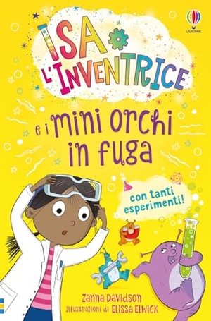 Davidson, Zanna. Isa l'inventrice e i mini orchi in fuga. Usborne, 2024.