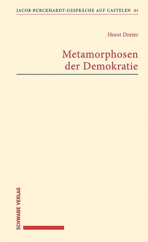 Dreier, Horst. Metamorphosen der Demokratie. Schwabe Verlag Basel, 2023.