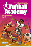 Fußball Academy 6: Ein schlimmes Spiel