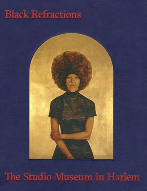 Choi, Connie H / Golden, Thelma et al. Black Refractions - Highlights from the Studio Museum in Harlem. Rizzoli International Publications, 2019.