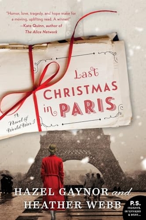 Gaynor, Hazel / Heather Webb. Last Christmas in Paris - A Novel of World War I. HarperCollins, 2017.