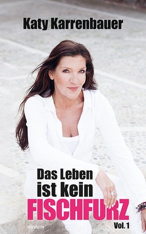 Karrenbauer, Katy. Das Leben ist kein Fischfurz, Vol. 1. novum publishing gmbh, 2025.