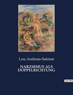 Andreas-Salomé, Lou. NARZIßMUS ALS DOPPELRICHTUNG. Culturea, 2022.