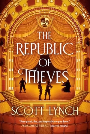 Lynch, Scott. The Republic of Thieves. Random House, 2025.