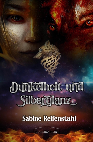 Reifenstahl, Sabine. Dunkelheit und Silberglanz. Legionarion Verlag, 2023.