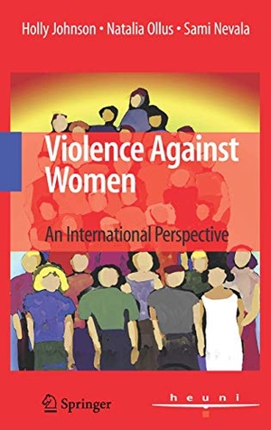 Johnson, Holly / Ollus, Natalia et al. Violence Against Women - An International Perspective. Springer, 2010.