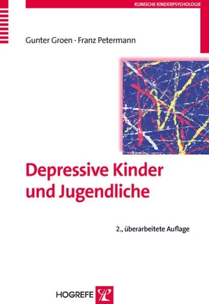 Groen, Gunter / Franz Petermann. Depressive Kinder und Jugendliche. Hogrefe Verlag GmbH + Co., 2011.