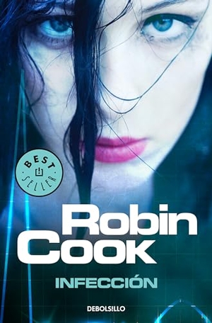 Cook, Robin. Infección. Punto de Lectura, 2016.