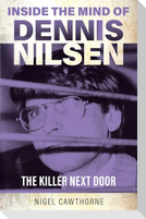 Inside the Mind of Dennis Nilsen