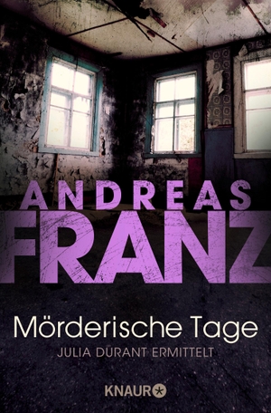 Franz, Andreas. Mörderische Tage - Julia Durants schwerster Fall. Knaur Taschenbuch, 2009.
