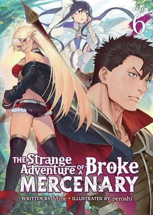 Mine. The Strange Adventure of a Broke Mercenary (Light Novel) Vol. 6. Seven Seas Entertainment, 2022.