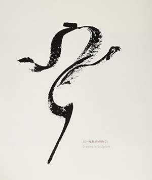 Adams, Henry. John Raimondi - Drawing to Sculpture. George F Thompson Publishing, 2016.