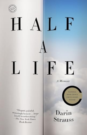 Strauss, Darin. Half a Life. Random House Publishing Group, 2011.