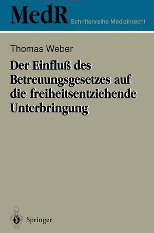 Weber, Thomas. Der Einfluß des Betreuungsgesetzes auf die freiheitsentziehende Unterbringung. Springer Berlin Heidelberg, 1995.