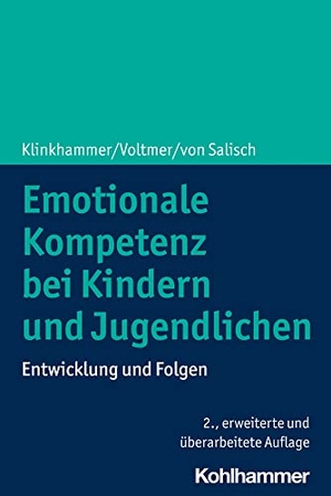 Klinkhammer, Julie / Voltmer, Katharina et al. Emotionale Kompetenz bei Kindern und Jugendlichen - Entwicklung und Folgen. Kohlhammer W., 2023.