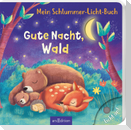 Mein Schlummer-Licht-Buch: Gute Nacht, Wald