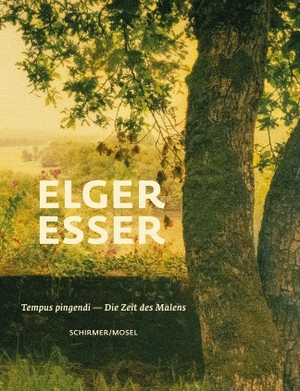 Esser, Elger. Tempus pingendi - Die Zeit des Malens. Schirmer /Mosel Verlag Gm, 2026.
