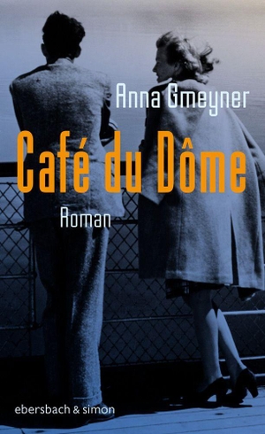Gmeyner, Anna. Café du Dôme - Roman. ebersbach & simon, 2026.