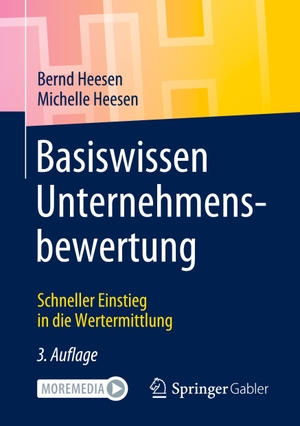Heesen, Michelle / Bernd Heesen. Basiswissen Unternehmensbewertung - Schneller Einstieg in die Wertermittlung. Springer Fachmedien Wiesbaden, 2021.