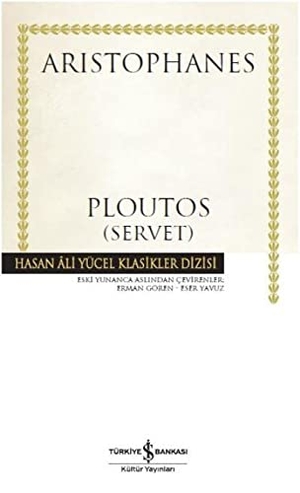 Aristophanes. Ploutos Servet. Türkiye Is Bankasi Kültür Yayinlari, 2018.