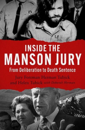 Tubick, Herman / Tubick, Helen et al. Inside the Manson Jury - From Deliberation to Death Sentence. Open Road Integrated Media, Inc., 2026.