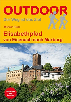 Hoyer, Thorsten. Elisabethpfad - von Eisenach nach Marburg. Stein, Conrad Verlag, 2017.