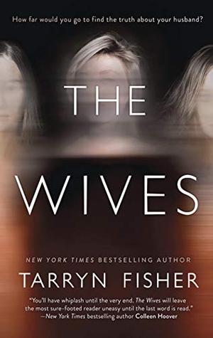 Fisher, Tarryn. The Wives. Gale, a Cengage Company, 2021.