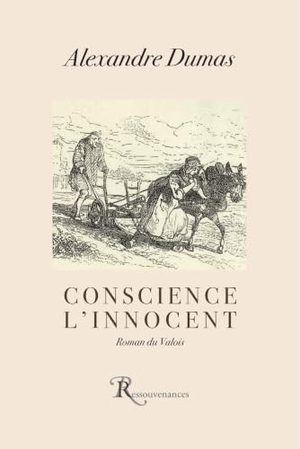 Dumas, Alexandre. Conscience l'innocent - Roman du Valois. Ressouvenances, 2026.