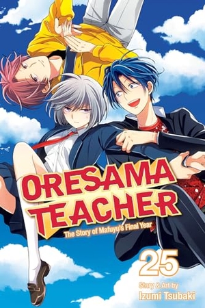 Tsubaki, Izumi. Oresama Teacher, Vol. 25. Viz Media, 2019.