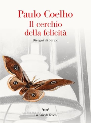 Coelho, Paulo. Il cerchio della felicità. La nave di Teseo, 2024.