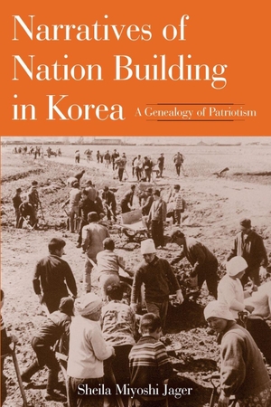 Jager, Sheila Miyoshi. Narratives of Nation-Building in Korea - A Genealogy of Patriotism. Taylor & Francis Ltd, 2003.