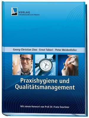 Weidenfeller, Peter / Tabori, Ernst et al. Praxishygiene und Qualitätsmanagement. Mediengruppe Oberfranken, 2008.