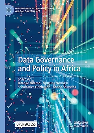 Ndemo, Bitange / Abebe Shimeles et al (Hrsg.). Data Governance and Policy in Africa. Springer International Publishing, 2023.
