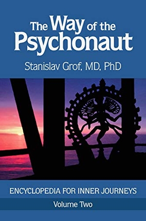 Grof, Stanislav. The Way of the Psychonaut Vol. 2 - Encyclopedia for Inner Journeys. Synergetic Press, 2019.