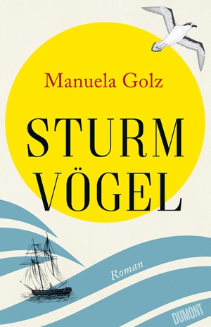 Golz, Manuela. Sturmvögel - Roman. DuMont Buchverlag GmbH, 2021.