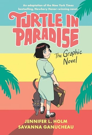 Holm, Jennifer L. / Savanna Ganucheau. Turtle in Paradise - The Graphic Novel. Random House USA Inc, 2021.