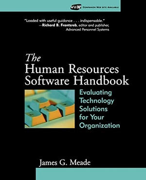 Meade, James G / Meade. The Human Resources Software Handbook - Evaluating Technology Solutions for Your Organization. John Wiley & Sons, 2011.