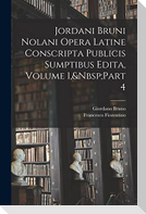 Jordani Bruni Nolani Opera Latine Conscripta Publicis Sumptibus Edita, Volume 1, Part 4
