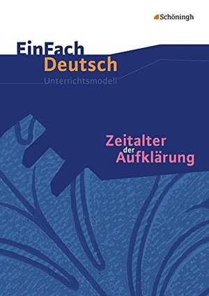 Volk, Stefan. Zeitalter der Aufklärung: Gymnasiale Oberstufe. EinFach Deutsch Unterrichtsmodelle. Schoeningh Verlag, 2008.