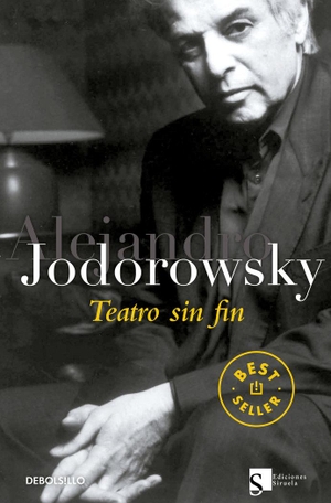 Jodorowsky, Alejandro. Teatro sin fin : (tragedias, comedias y mimodrama). Debolsillo, 2009.