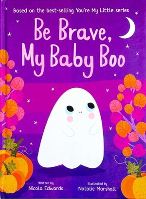 Edwards, Nicola. Be Brave, My Baby Boo. Silver Dolphin Books, 2026.