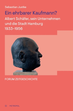 Justke, Sebastian. Ein ehrbarer Kaufmann? - Albert Schäfer, sein Unternehmen und die Stadt Hamburg 1933-1956. Metropol Verlag, 2023.