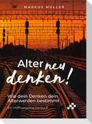 Alter neu denken!