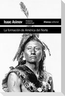 La formación de América del Norte : desde los tiempos primitivos hasta 1763